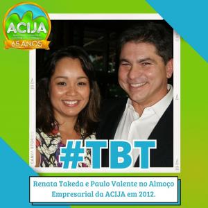 TBT ACIJA - Renata Takeda e Paulo Valente no Almoço Empresarial da ACIJA em 2012!  