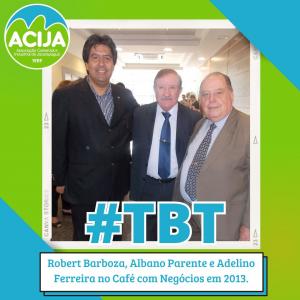 TBT ACIJA - Robert Barboza, acompanhado pelo nosso Benemérito Albano Parente e Adelino Ferreira 