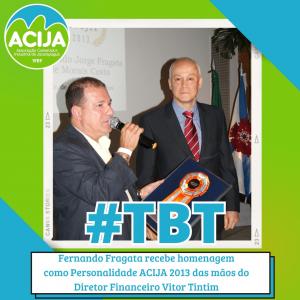 TBT da ACIJA: Reconhecimento a Fernando Fragata, Personalidade 2013. 
