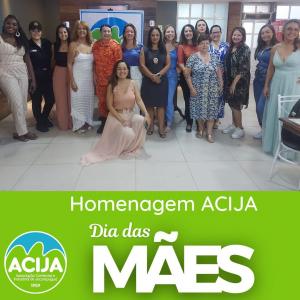 Homenagem ACIJA Dia das Mães 