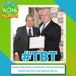 TBT ACIJA - Walter Machado recebendo o Personalidade ACIJA 2015 das mãos do Ayrton Xerez. 