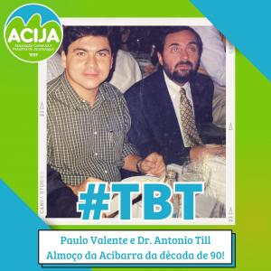 TBT ACIJA - Paulo Valente e Dr. Antonio Till em Almoço na ACIBARRA na década de 90 
