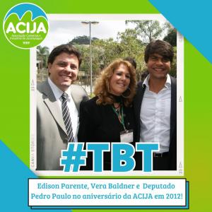 TBT ACIJA - Edison Parente, Vera Baldner e Deputado Pedro Paulo no aniversário da ACIJA 2012 