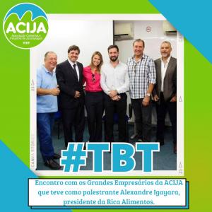TBT ACIJA - Alexandre Igayara no Encontro com Grandes Empresários da ACIJA 